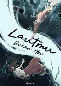 Image of Lautmu Bukan Aku