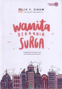 Image of Wanita Berkarir Surga: Tinggalkan Kenikmatan Semu, Raih Mahkota kemuliaan